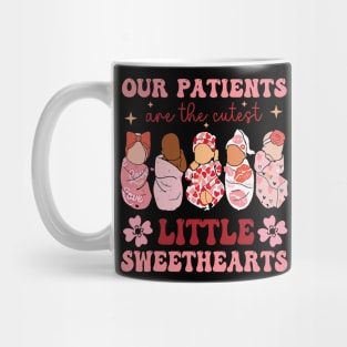 Our Patients Are The Cutest Little Sweethearts NICU Nurse Mug